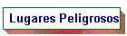 Lugares Peligrosos